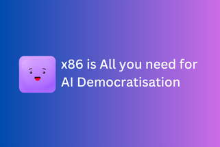 x86 is All you need for AI Democratisation