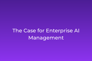 The Case for Enterprise AI Management: Why 80% of Enterprise AI Fails and How a Unified Platform Changes the Equation